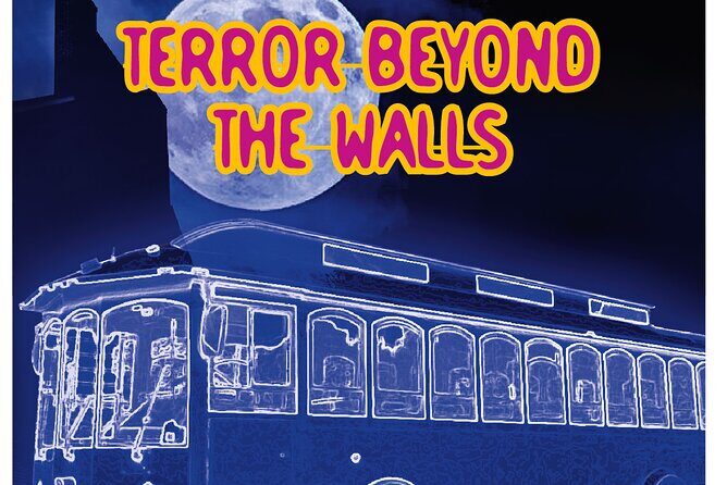 Halloween Trolley Tour "Terror Beyond the Walls" - Key things to know before you climb aboard